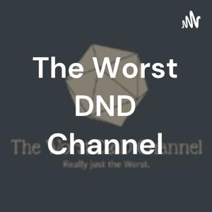 The Worst DND Channel