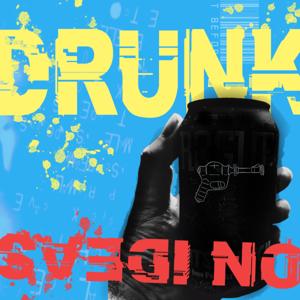 Drunk on Ideas