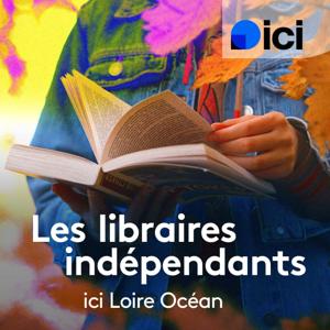 Les libraires indépendants - ICI Loire Océan
