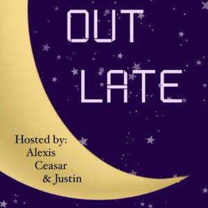 Out Late