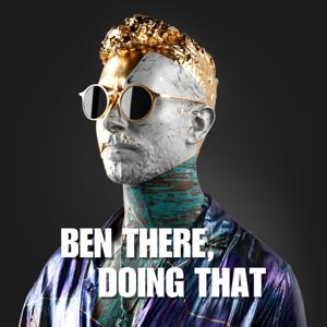 Ben There, Doing That