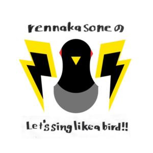 rennakasoneのLet's sing like a bird!!