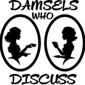 Damsels Who Discuss