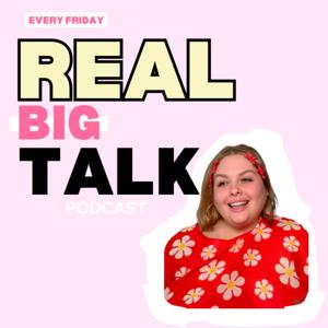 Real Big Talk