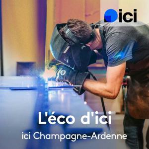 L'éco d'ici, l'actualité économique en Champagne-Ardenne
