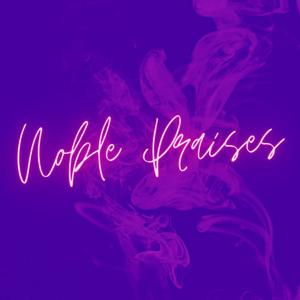 Noble Praises