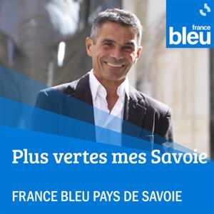 Plus vertes mes Savoie - France Bleu Pays de Savoie