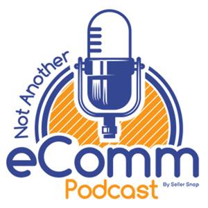 Not Another eComm Podcast