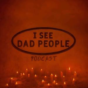 I See, Dad People