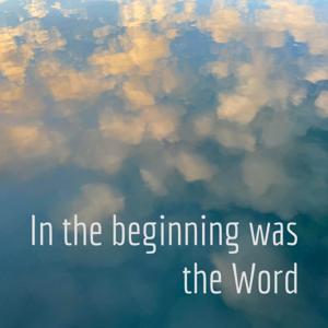 In the beginning was the Word