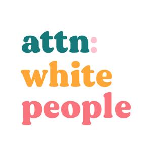 Attn: White People