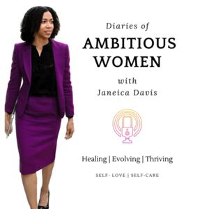 Diaries of Ambitious Women with Janeica Davis