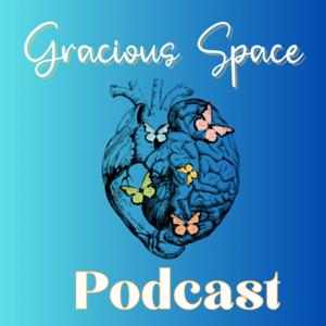 Gracious Space Podcast
