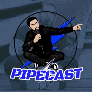 Pipecast Podcast