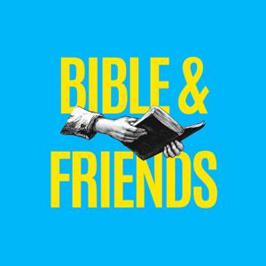 Bible & Friends