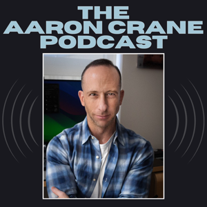 The Aaron Crane Podcast