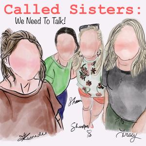Called Sisters: We need to talk!