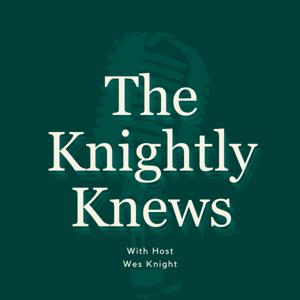 The Knightly Knews Podcast