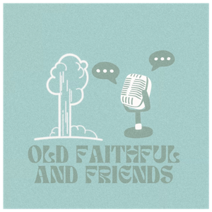 Old Faithful and Friends