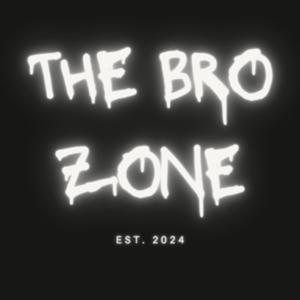 The Bro Zone Podcast
