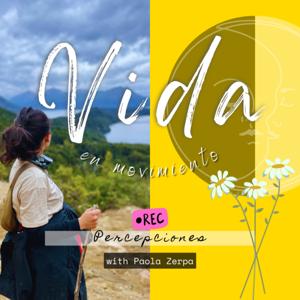 Vida en movimiento - Percepciones with Paola Zerpa