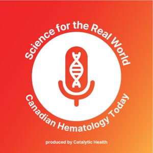 Science For The Real World: Canadian Hematology Today