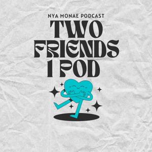 Two Friends 1 Pod