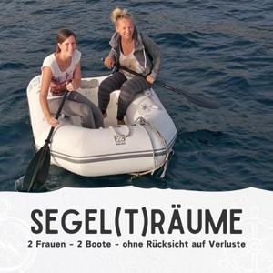 Segel(t)räume - 2 Frauen - 2 Boote - ohne Rücksicht auf Verluste