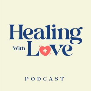 Healing with Love Podcast