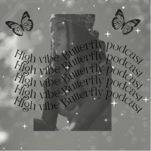 The High Vibe Butterfly Podcast