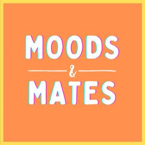 Moods & Mates