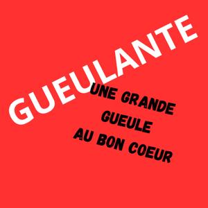 GUEULANTE