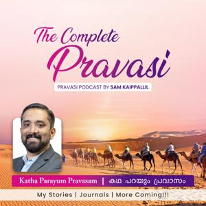 The Complete Pravasi with Sam Kaipallil