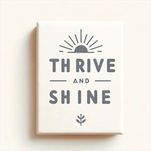 Thrive & Shine