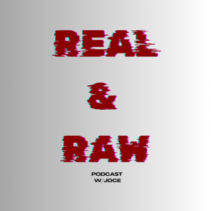 Real & Raw with Joce