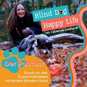 Blind Dog Happy Life - Zusammenleben mit einem blinden Hund