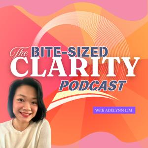 The Bite-Sized Clarity Podcast