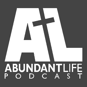 Abundant Life Podcast