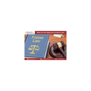 What Are the Objectives of Patent Law?