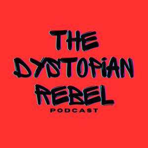 The Dystopian Rebel Podcast