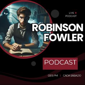 ROBINSON FOWLER - PODCAST