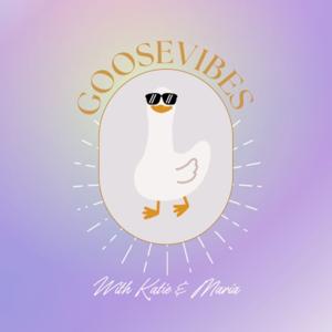 Goose Vibes