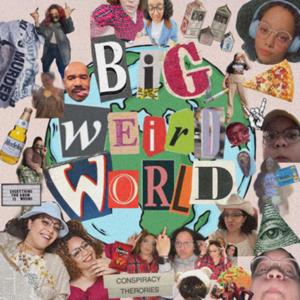 Big Weird World: The Podcast