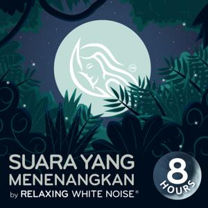 Suara yang Menenangkan I by Relaxing White Noise