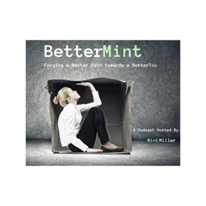 BetterMint Podcast
