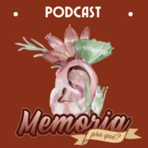 Memória Pra Quê?