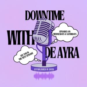 Downtime with De Ayra