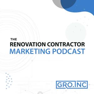 The Renovation Contractor Marketing Podcast