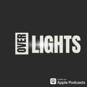Over lights Podcast