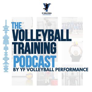 The Volleyball Training Podcast - A Podcast from YF Volleyball